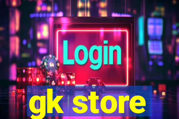 gk store